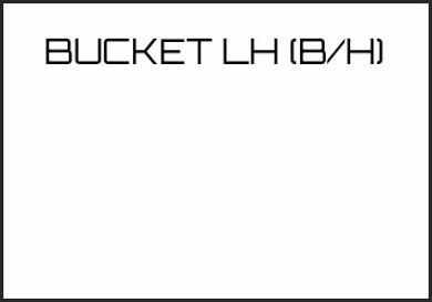 Picture for category BUCKET LH (B/H)