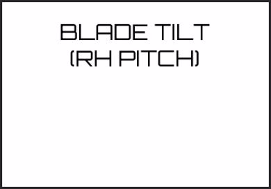 Picture for category BLADE TILT (RH PITCH)
